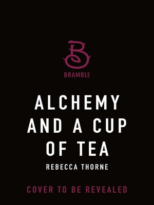 cover image of Alchemy and a Cup of Tea